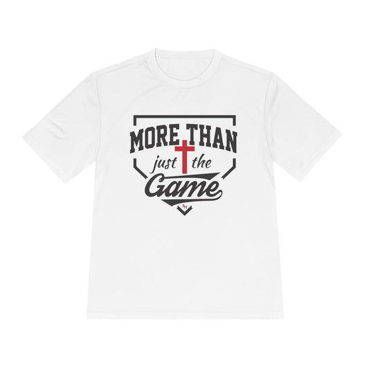 More Than Just The Game Unisex Moisture Wicking T-Shirt