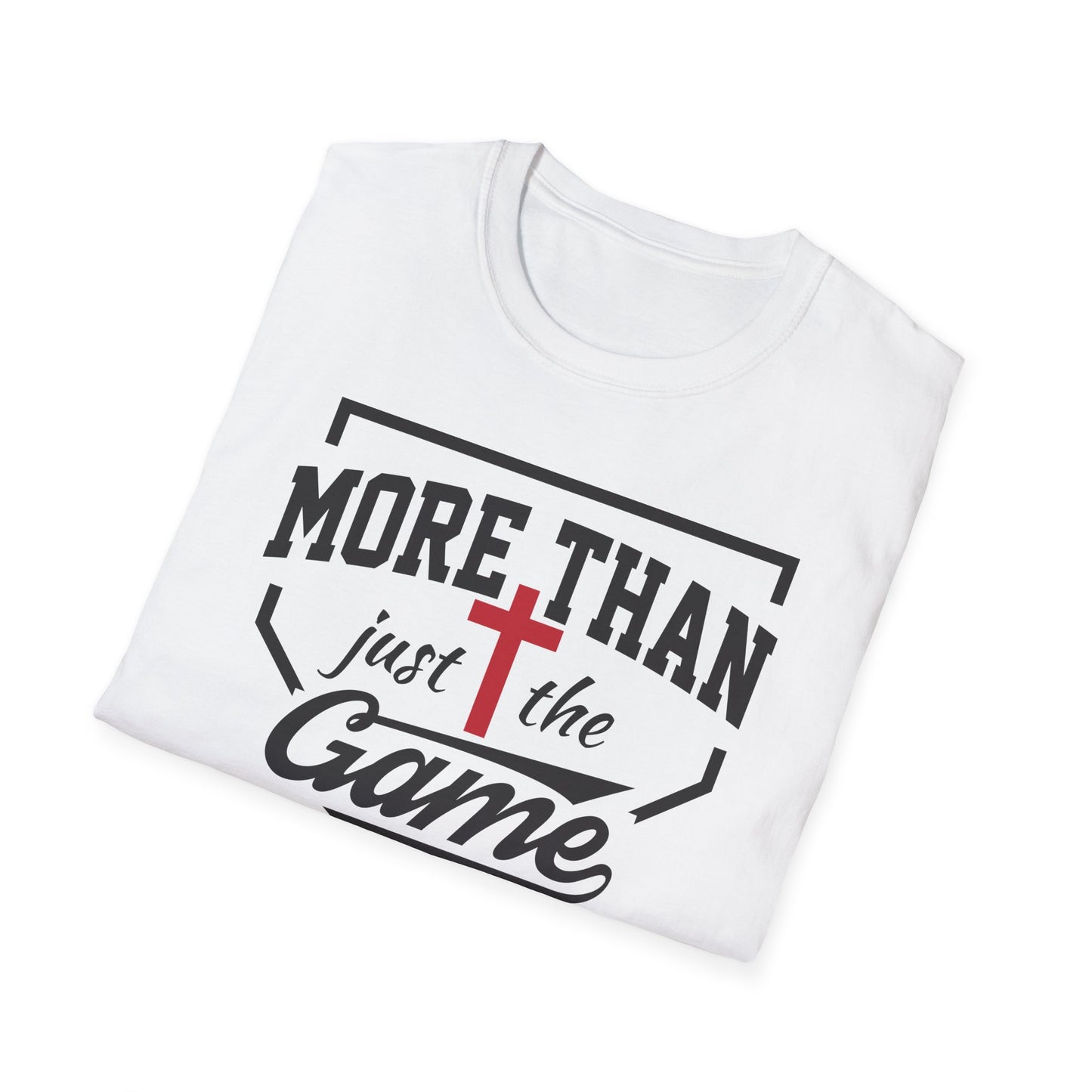 More Than Just The Game Unisex Softstyle Cotton T-Shirt