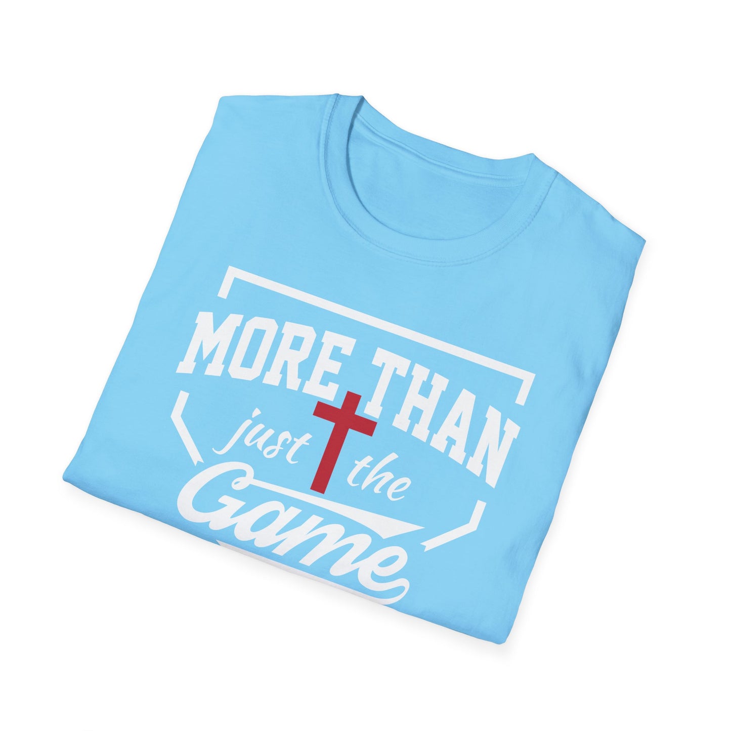 More Than Just The Game Unisex Softstyle Cotton T-Shirt